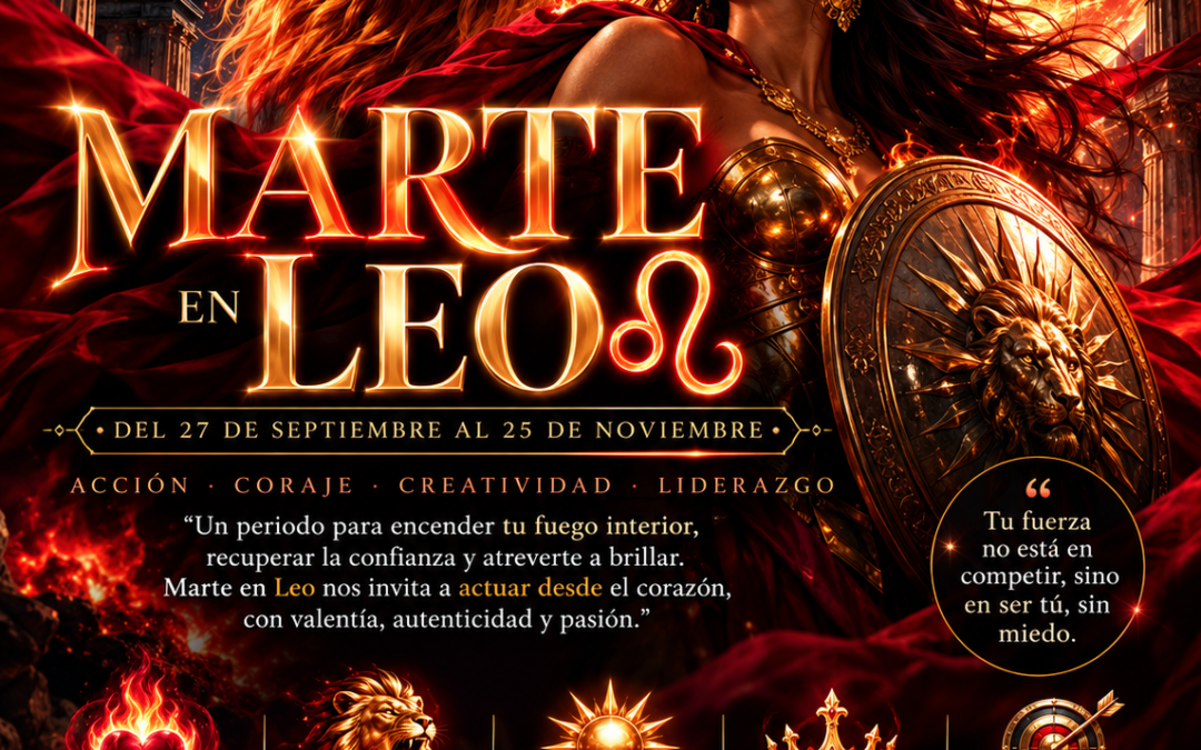 MARTE EN LEO: Cuando el Mundo te pide que recuerdes quién eres.